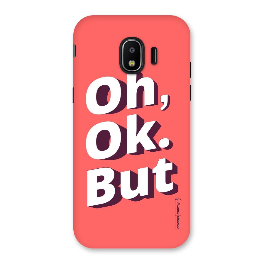 Oh Ok But Back Case for Galaxy J2 Pro 2018