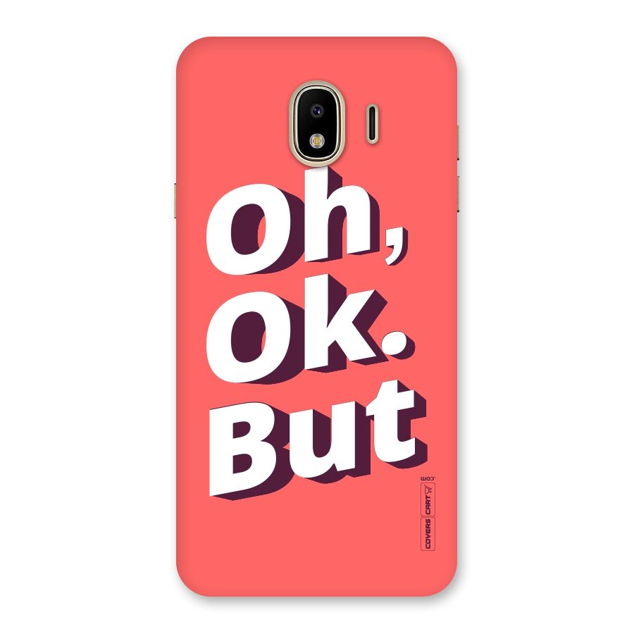 Oh Ok But Back Case for Galaxy J4