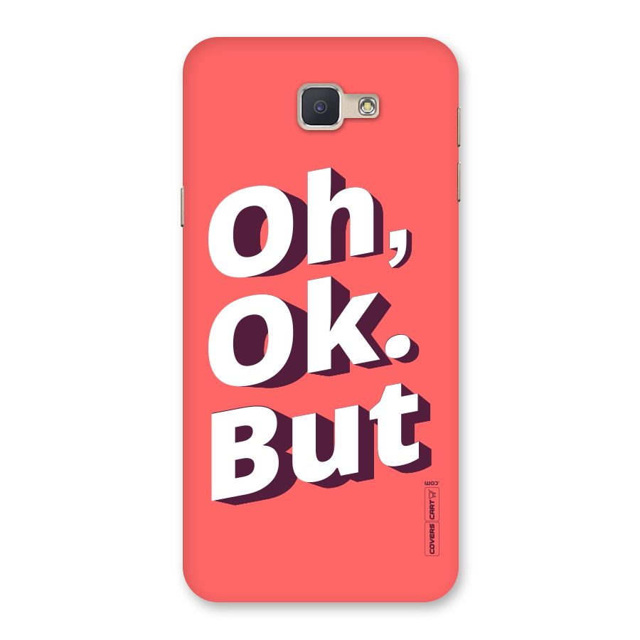 Oh Ok But Back Case for Galaxy J5 Prime
