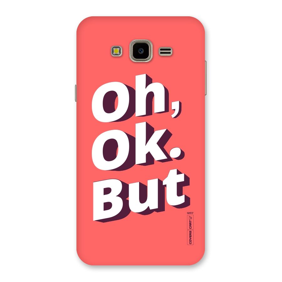 Oh Ok But Back Case for Galaxy J7 Nxt