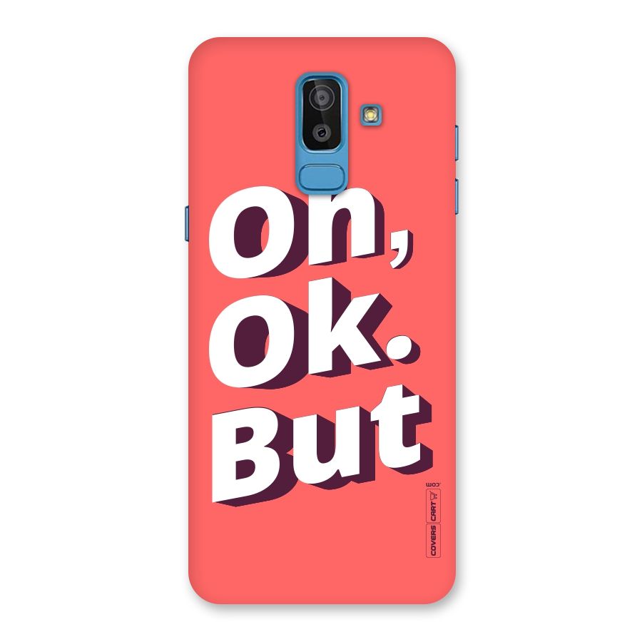 Oh Ok But Back Case for Galaxy J8
