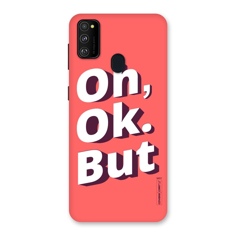 Oh Ok But Back Case for Galaxy M30s