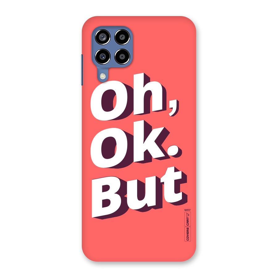 Oh Ok But Back Case for Galaxy M53 5G