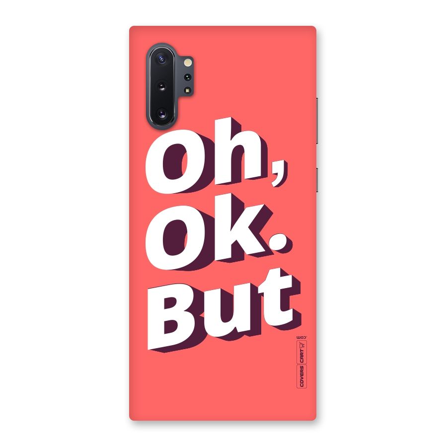 Oh Ok But Back Case for Galaxy Note 10 Plus