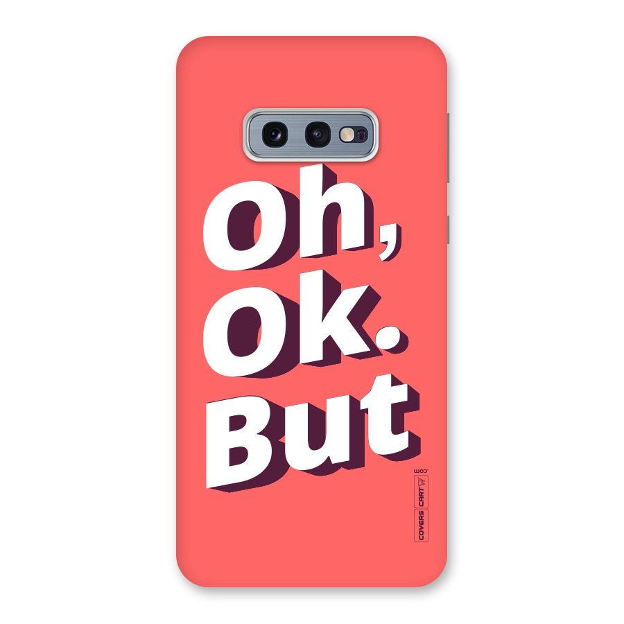 Oh Ok But Back Case for Galaxy S10e