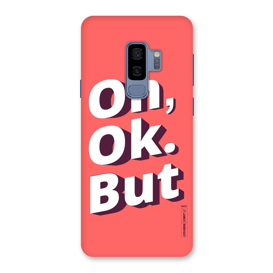 Oh Ok But Back Case for Galaxy S9 Plus