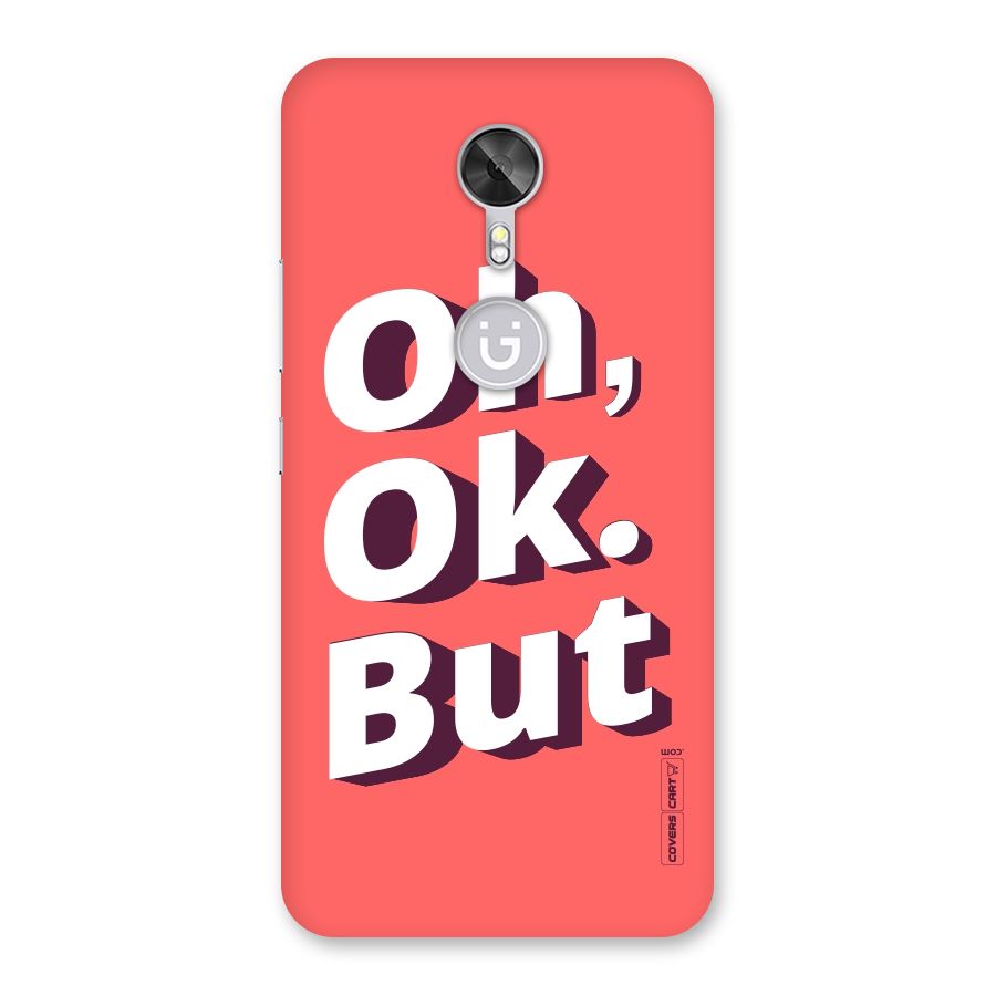 Oh Ok But Back Case for Gionee A1