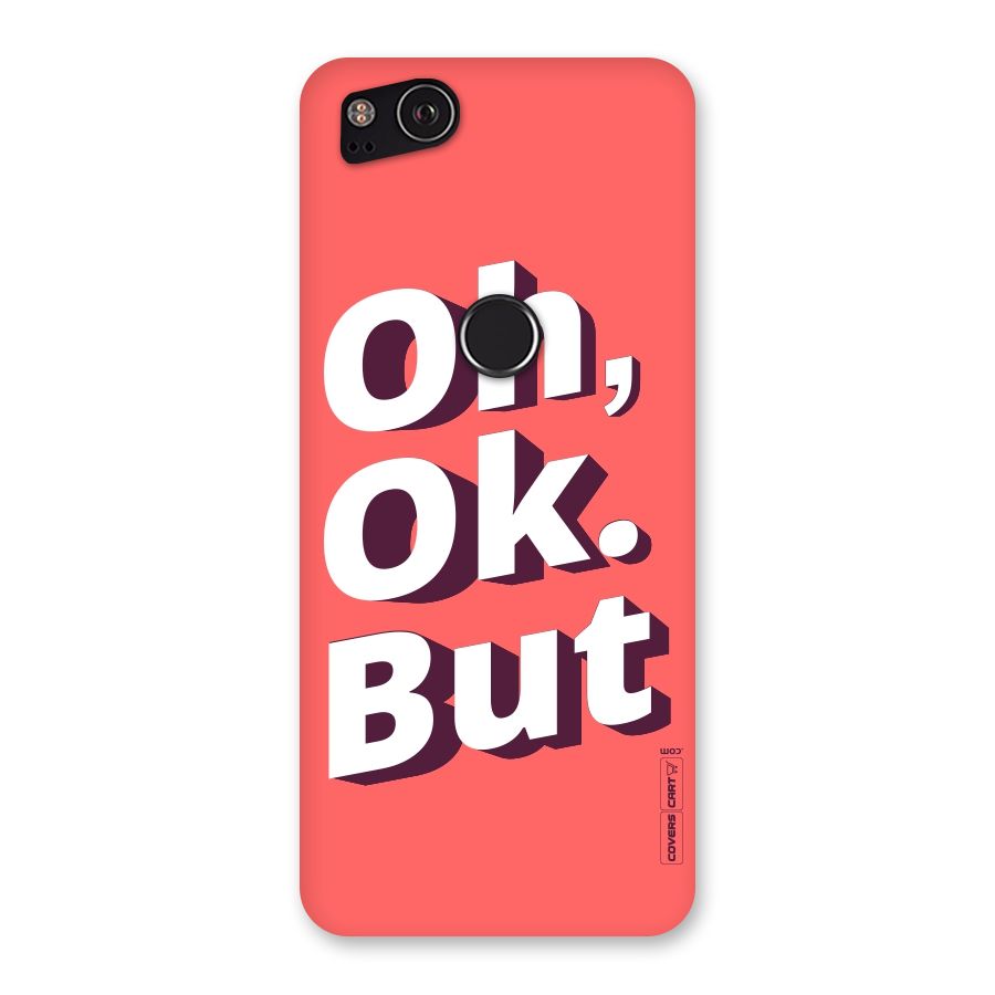 Oh Ok But Back Case for Google Pixel 2
