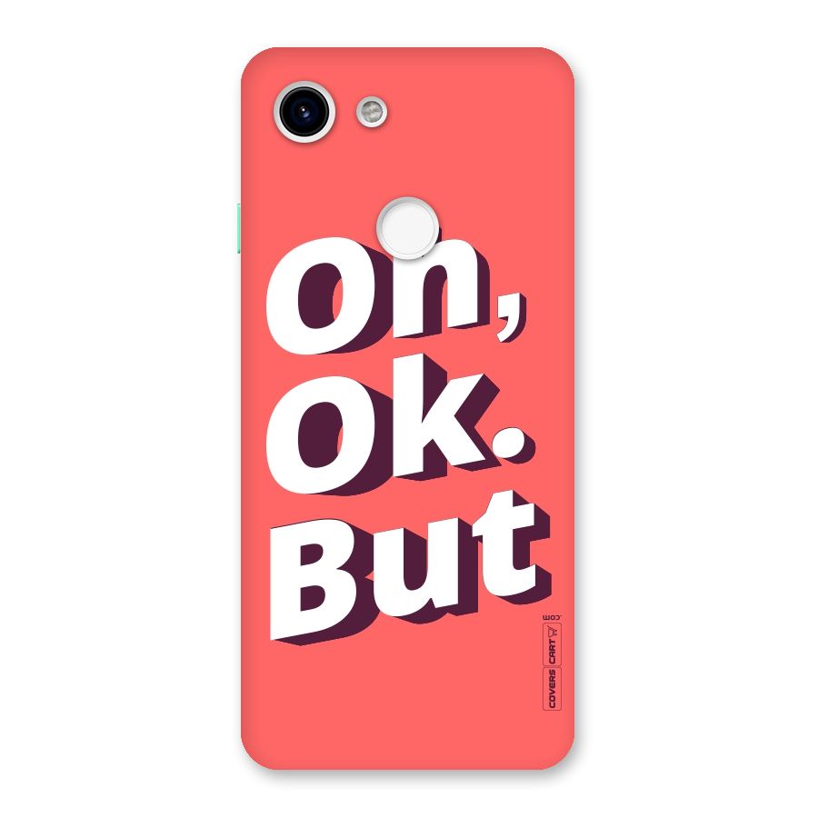 Oh Ok But Back Case for Google Pixel 3