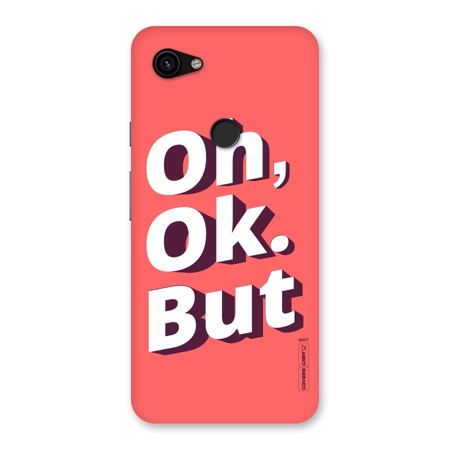 Oh Ok But Back Case for Google Pixel 3a XL