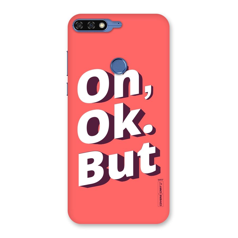 Oh Ok But Back Case for Honor 7C
