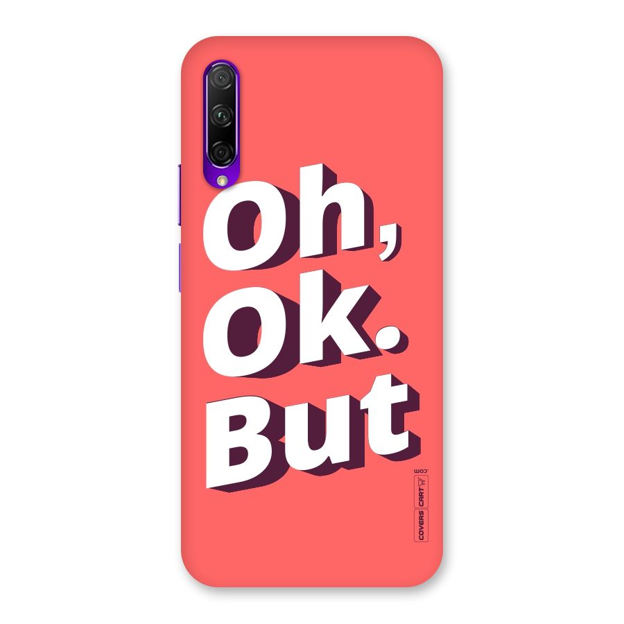 Oh Ok But Back Case for Honor 9X Pro