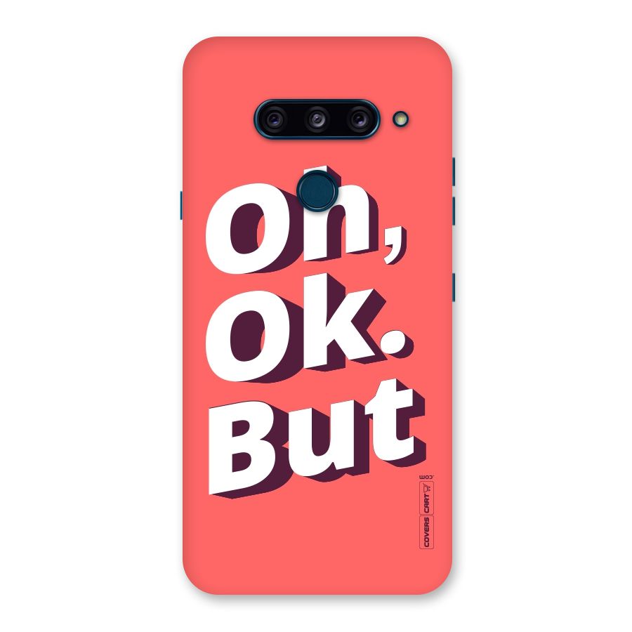 Oh Ok But Back Case for LG  V40 ThinQ