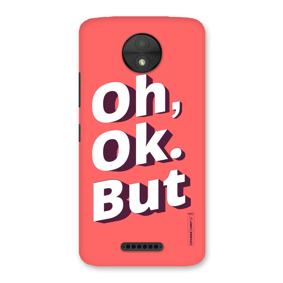 Oh Ok But Back Case for Moto C