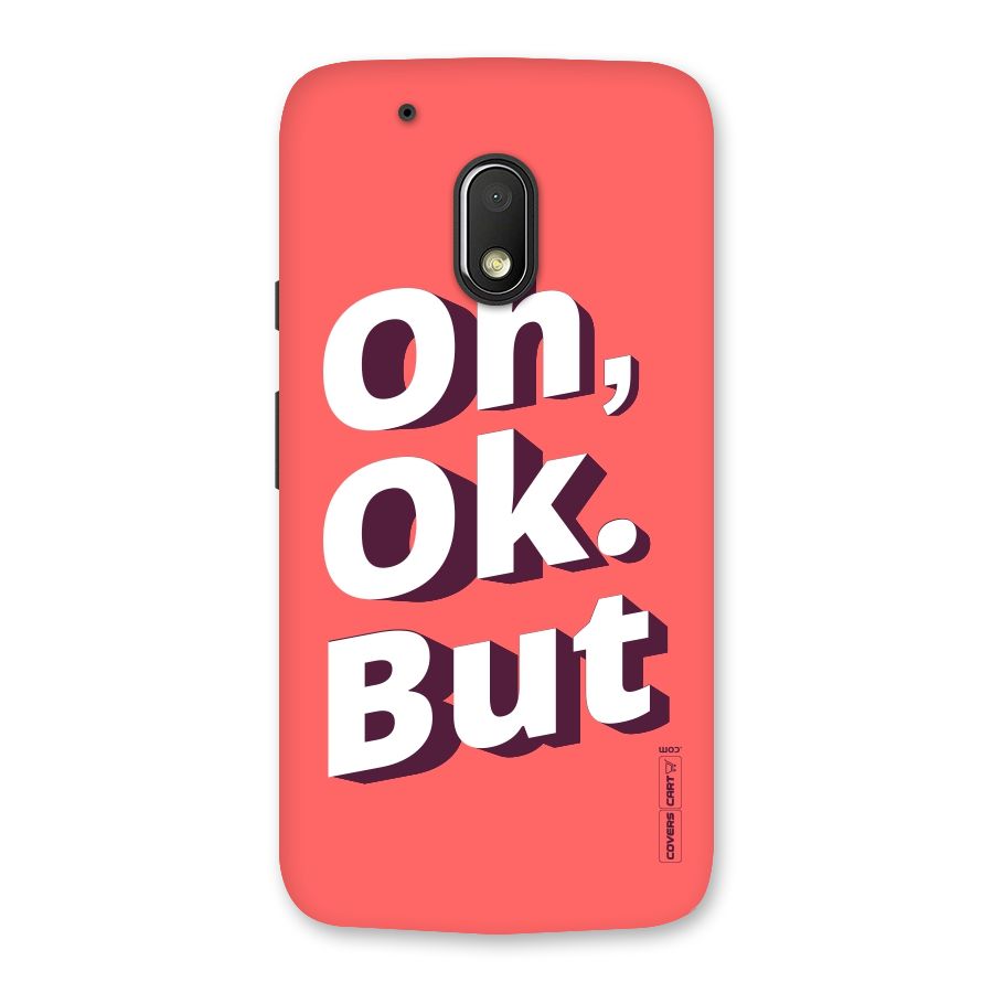 Oh Ok But Back Case for Moto G4 Play