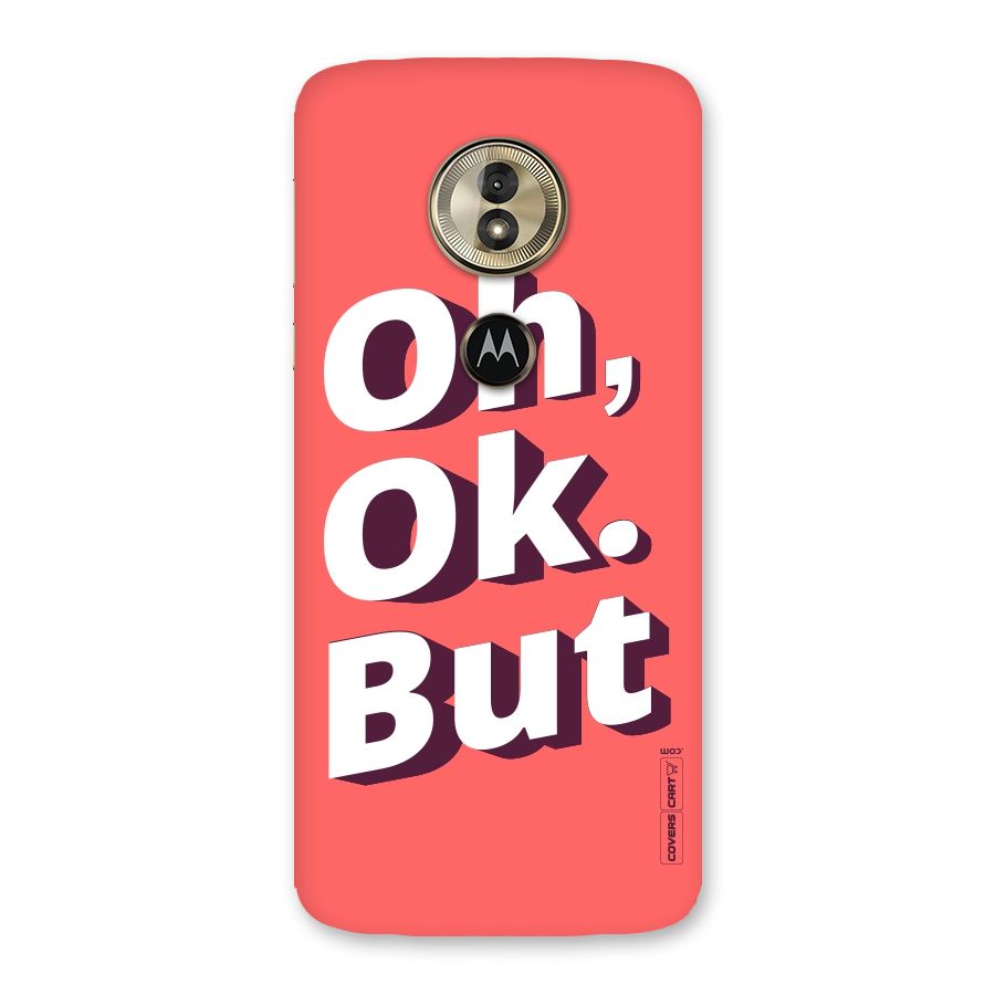 Oh Ok But Back Case for Moto G6 Play