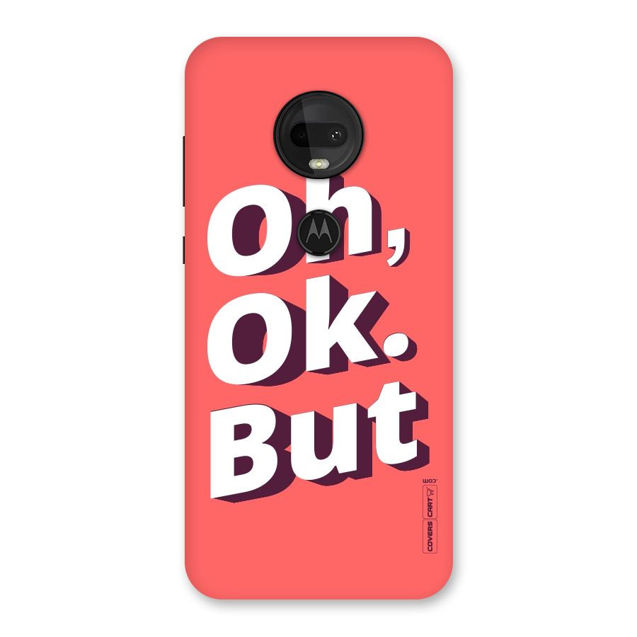 Oh Ok But Back Case for Moto G7
