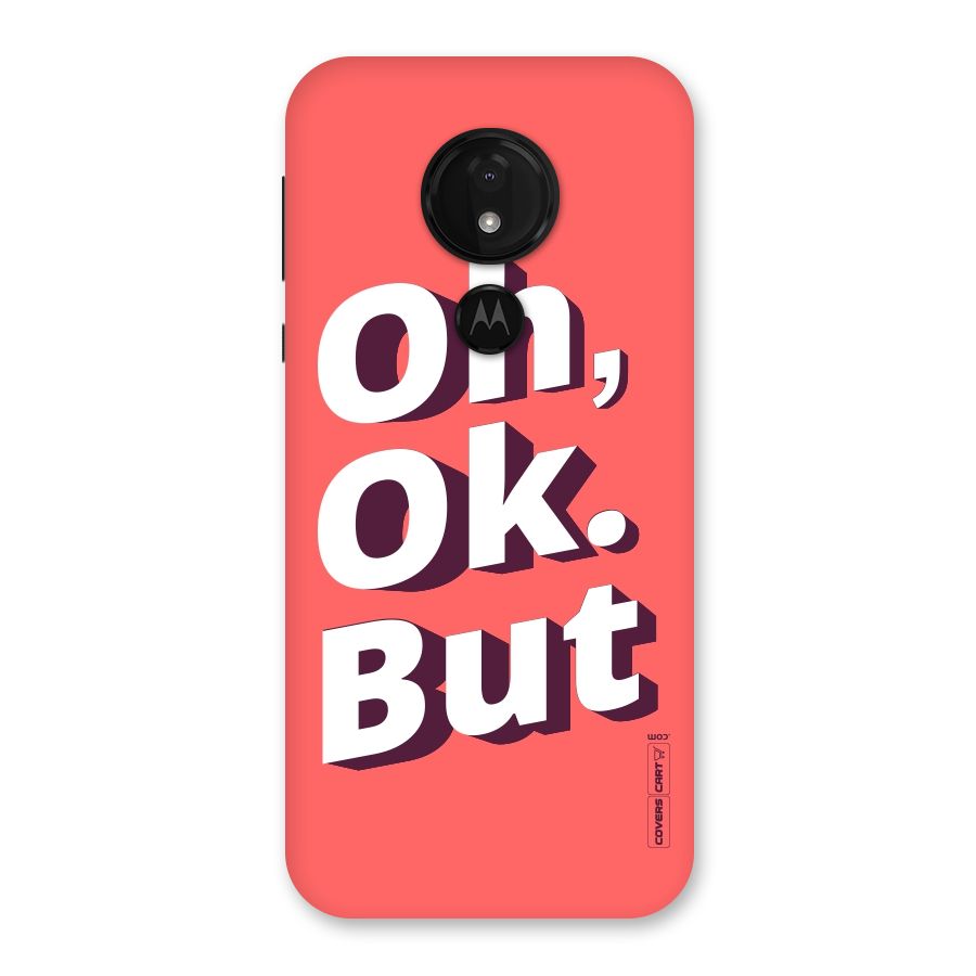 Oh Ok But Back Case for Moto G7 Power