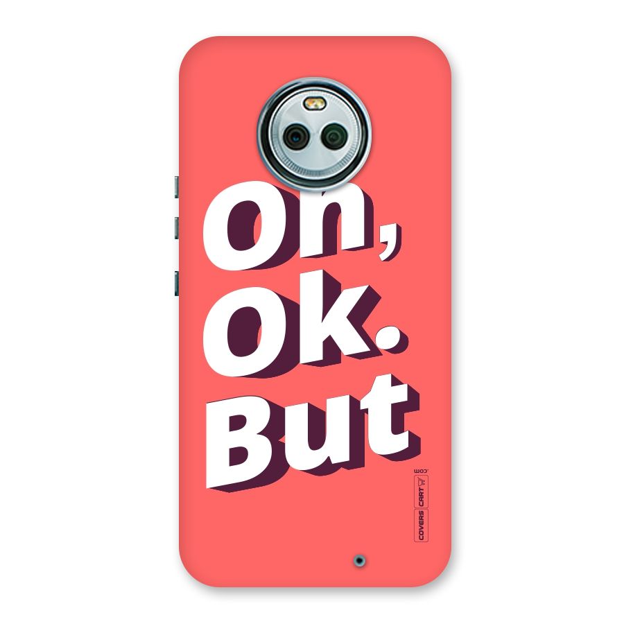 Oh Ok But Back Case for Moto X4