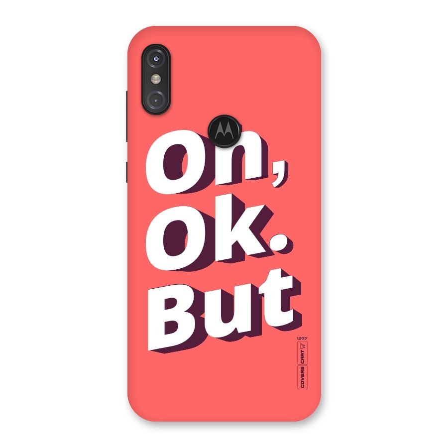 Oh Ok But Back Case for Motorola One Power