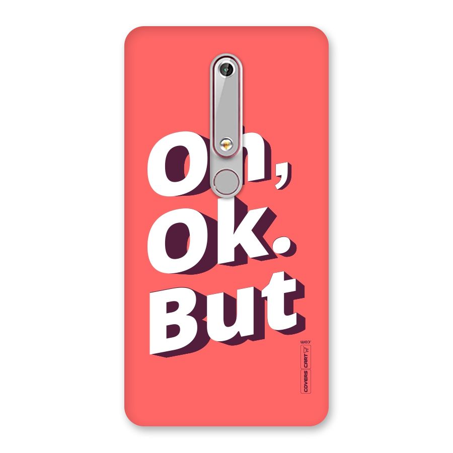 Oh Ok But Back Case for Nokia 6.1