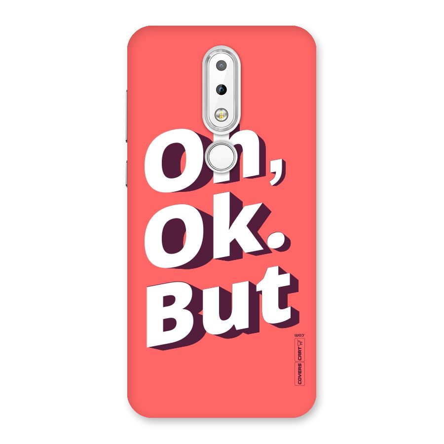 Oh Ok But Back Case for Nokia 6.1 Plus