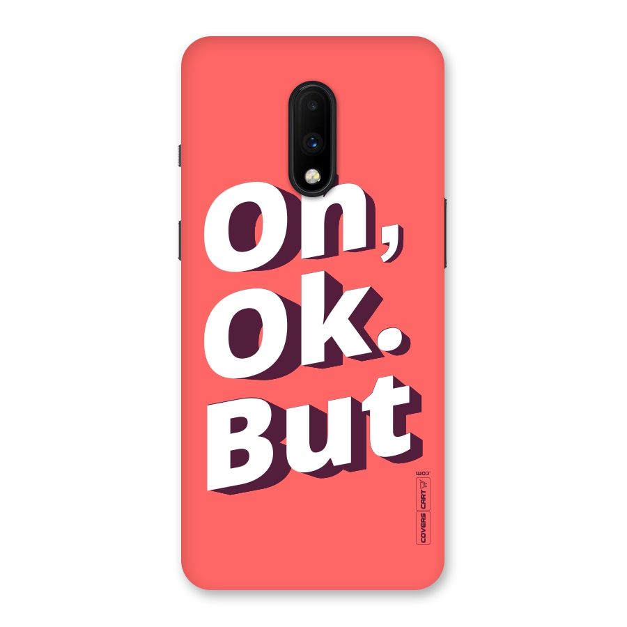 Oh Ok But Back Case for OnePlus 7