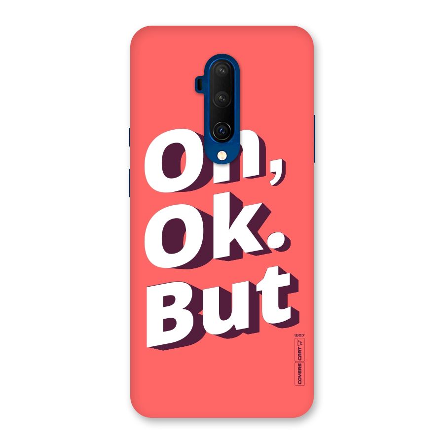 Oh Ok But Back Case for OnePlus 7T Pro