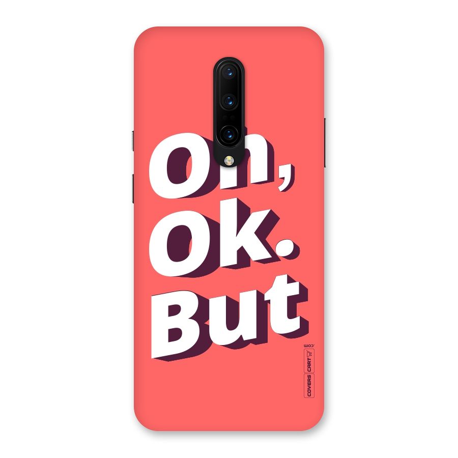 Oh Ok But Back Case for OnePlus 7 Pro