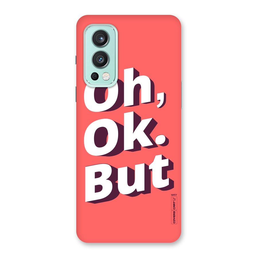 Oh Ok But Back Case for OnePlus Nord 2 5G