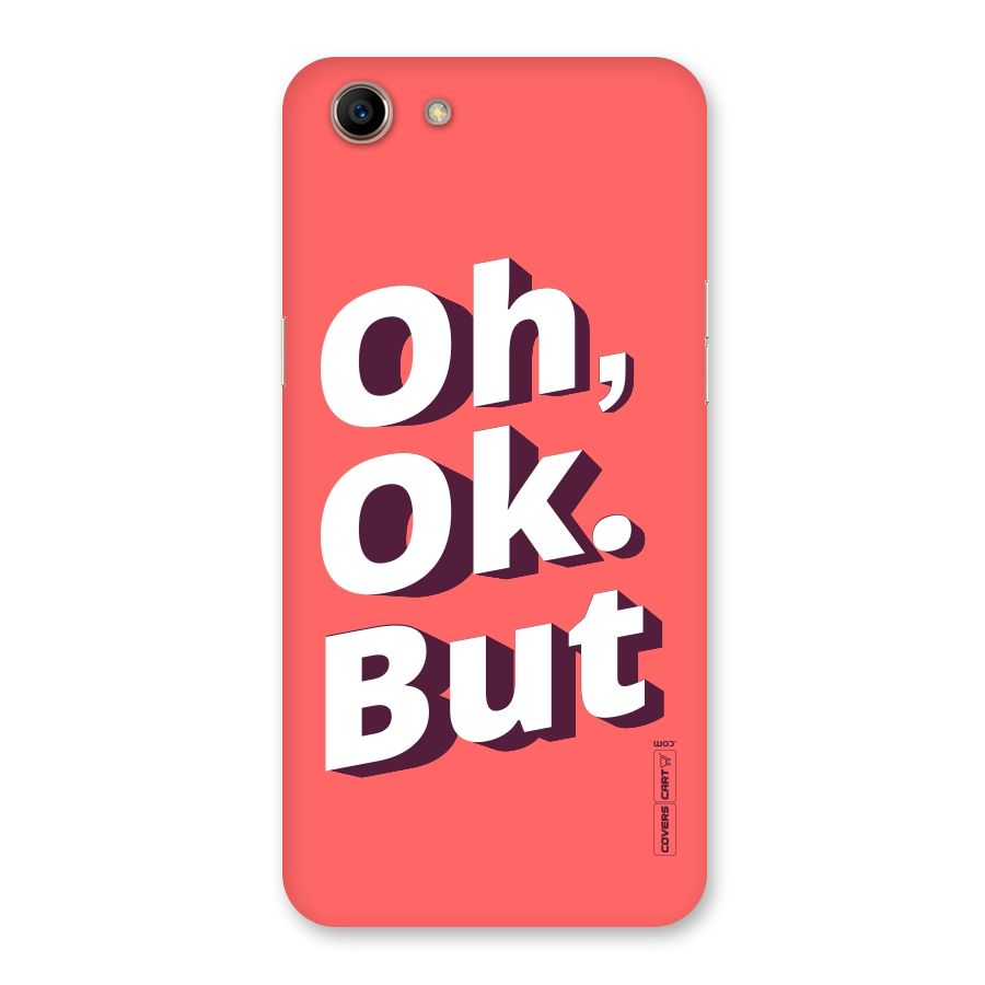 Oh Ok But Back Case for Oppo A83 (2018)