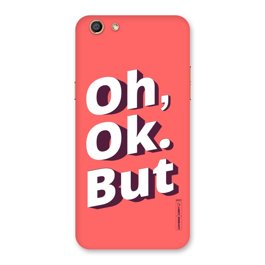Oh Ok But Back Case for Oppo F3