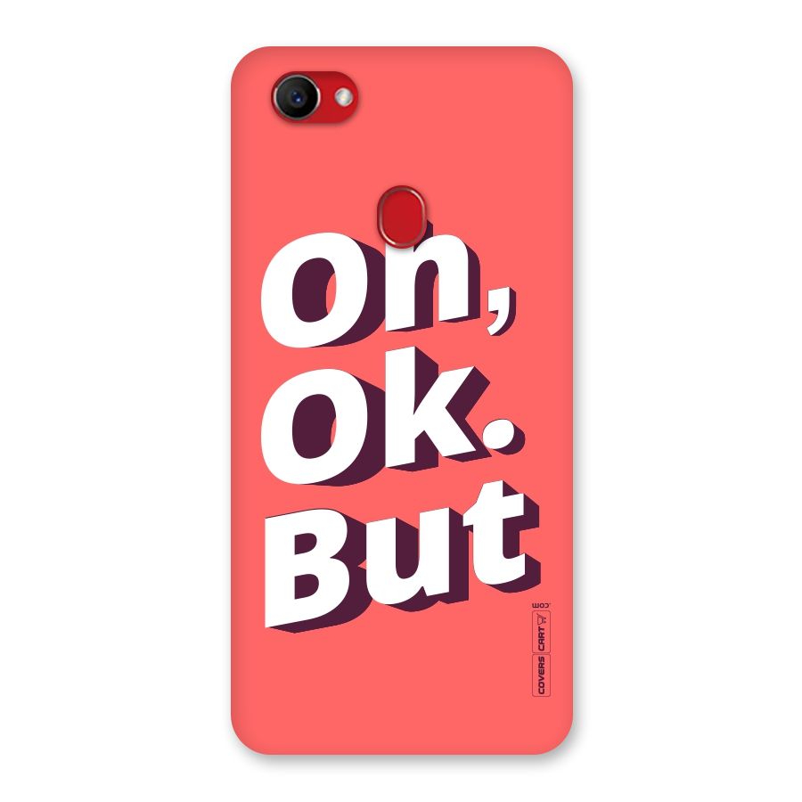 Oh Ok But Back Case for Oppo F7