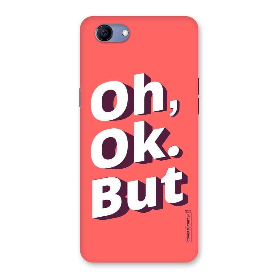 Oh Ok But Back Case for Oppo Realme 1