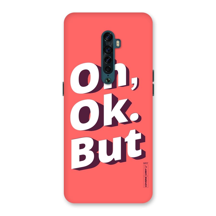 Oh Ok But Back Case for Oppo Reno2