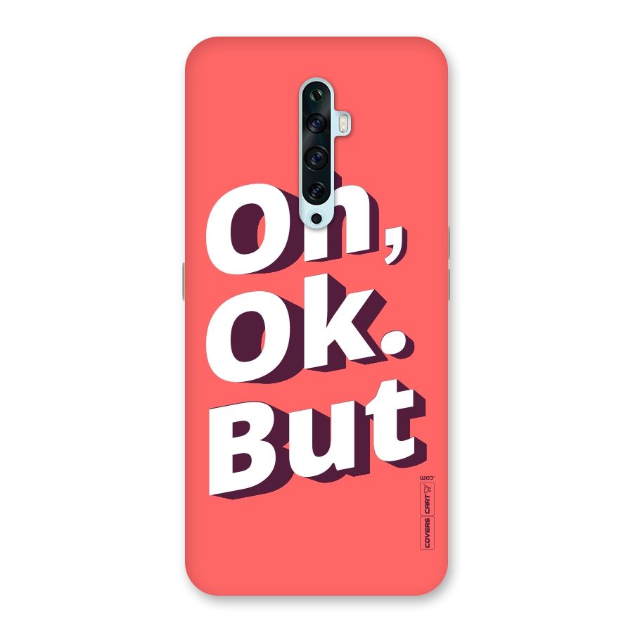 Oh Ok But Back Case for Oppo Reno2 F