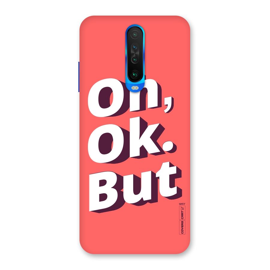Oh Ok But Back Case for Poco X2