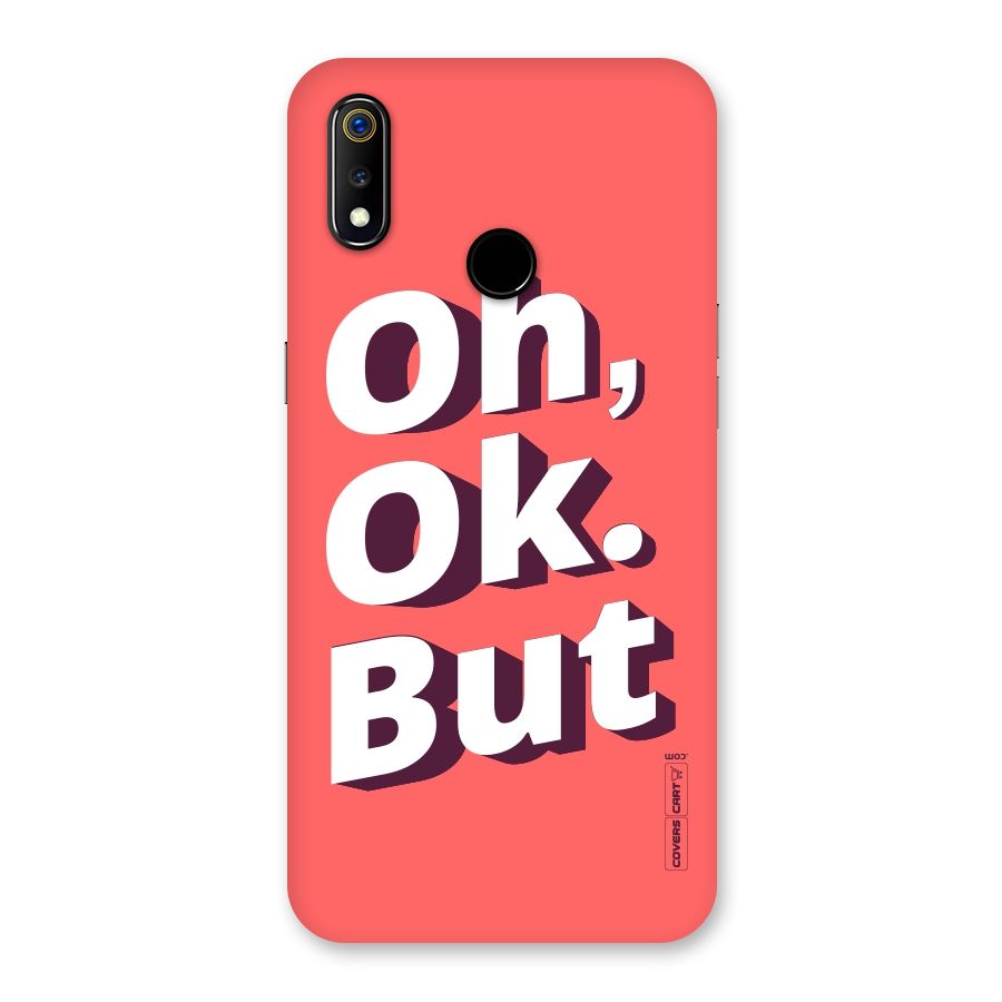 Oh Ok But Back Case for Realme 3