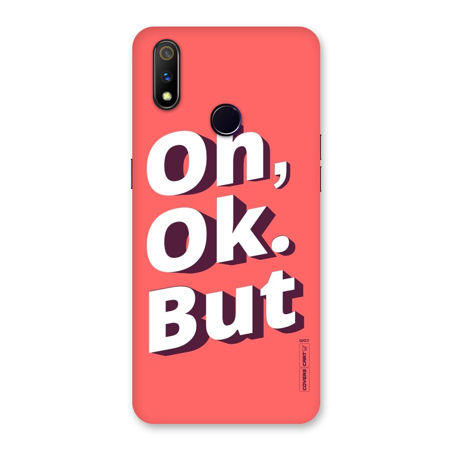 Oh Ok But Back Case for Realme 3 Pro