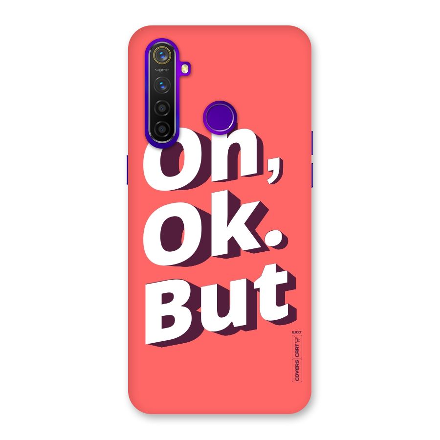 Oh Ok But Back Case for Realme 5 Pro