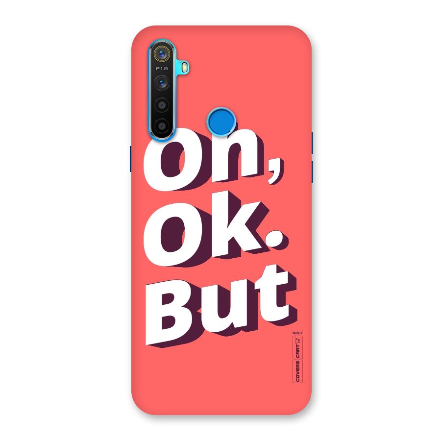 Oh Ok But Back Case for Realme 5s