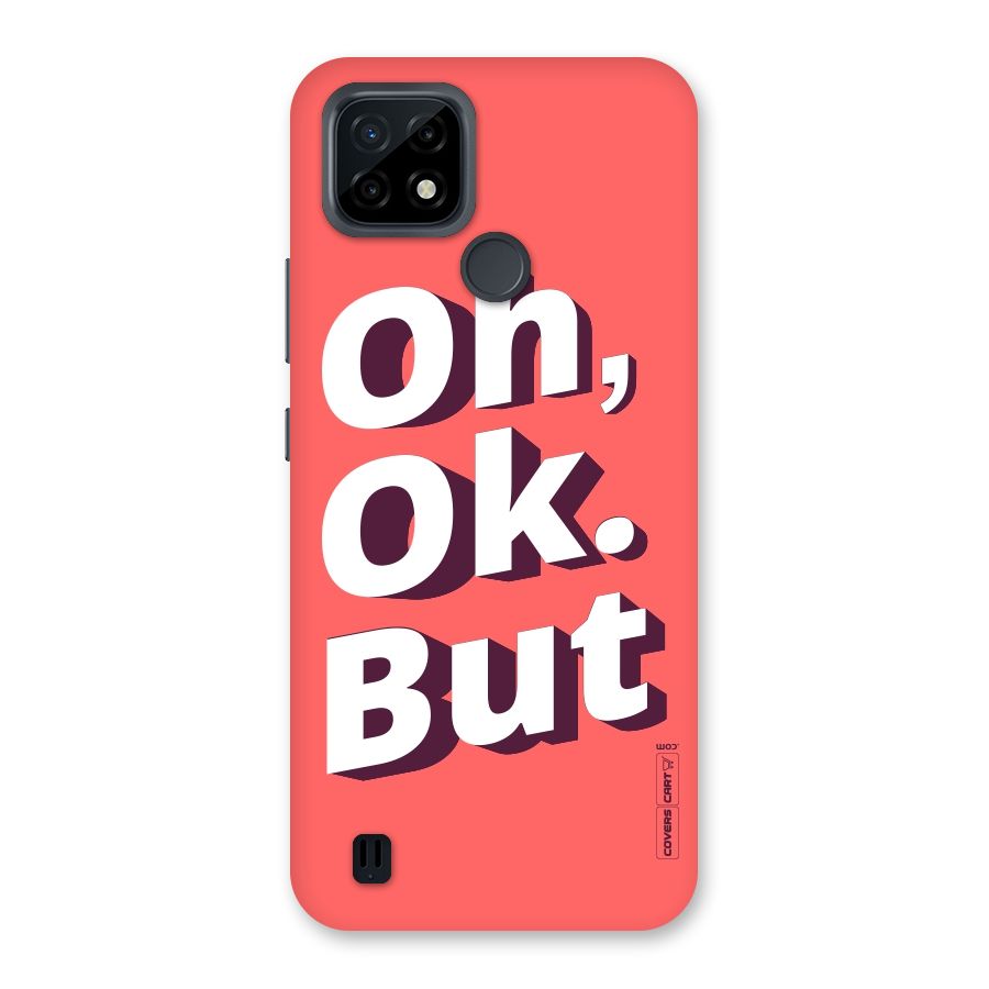 Oh Ok But Back Case for Realme C21