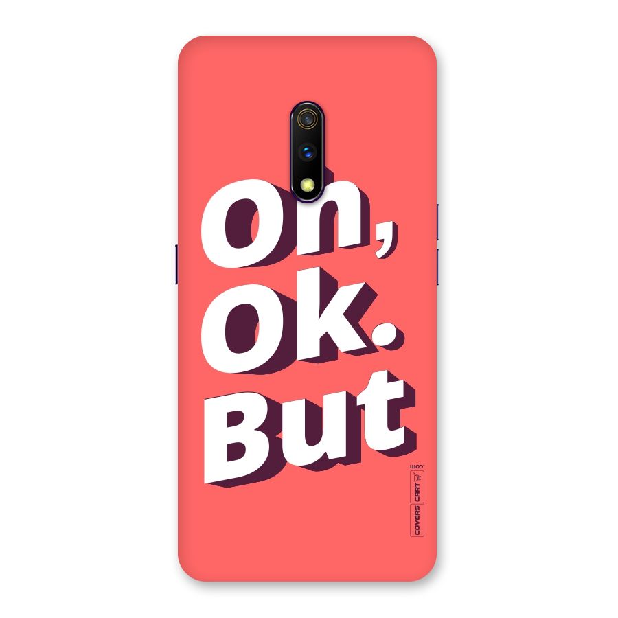 Oh Ok But Back Case for Realme X
