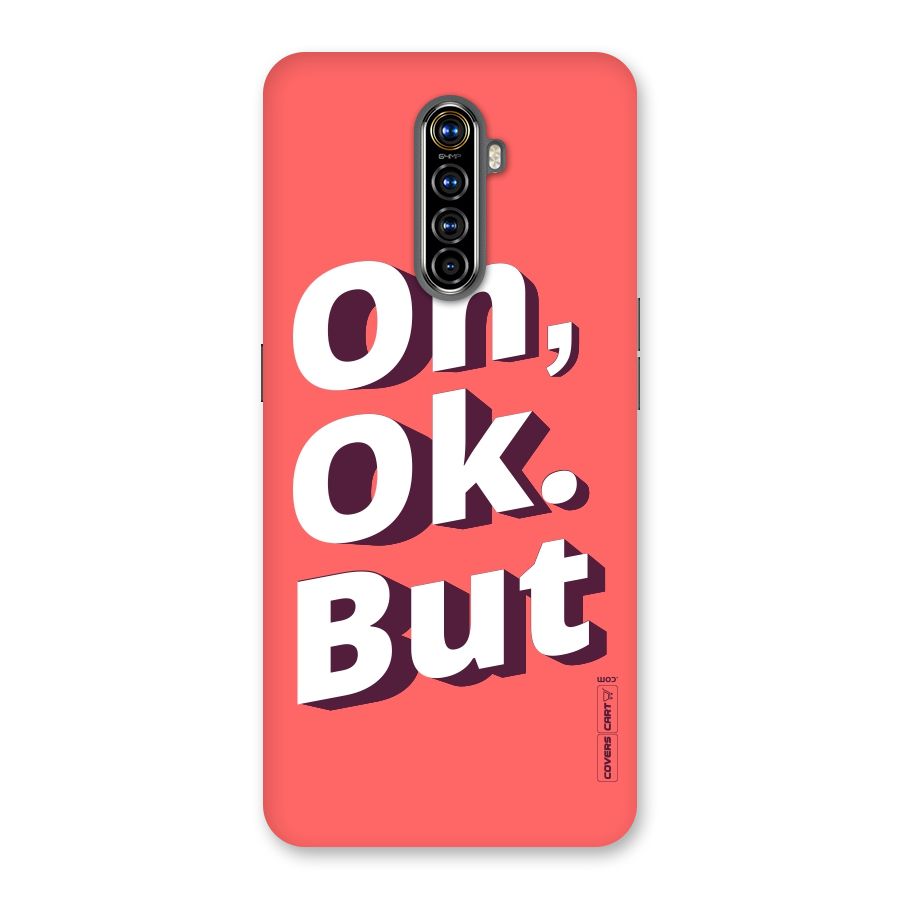 Oh Ok But Back Case for Realme X2 Pro