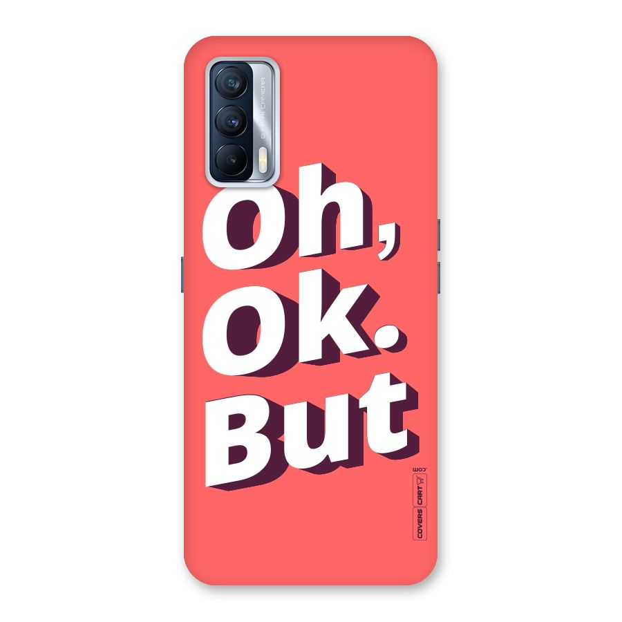 Oh Ok But Back Case for Realme X7