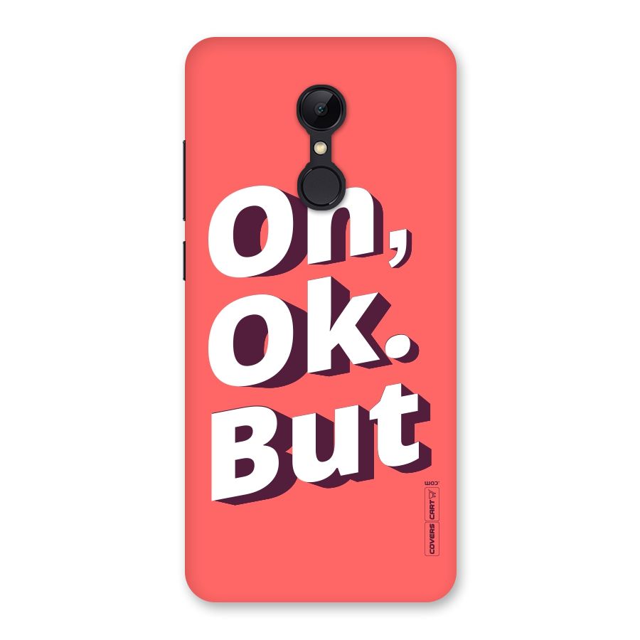 Oh Ok But Back Case for Redmi 5
