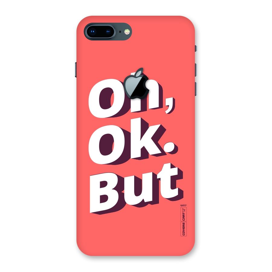 Oh Ok But Back Case for iPhone 7 Plus Apple Cut