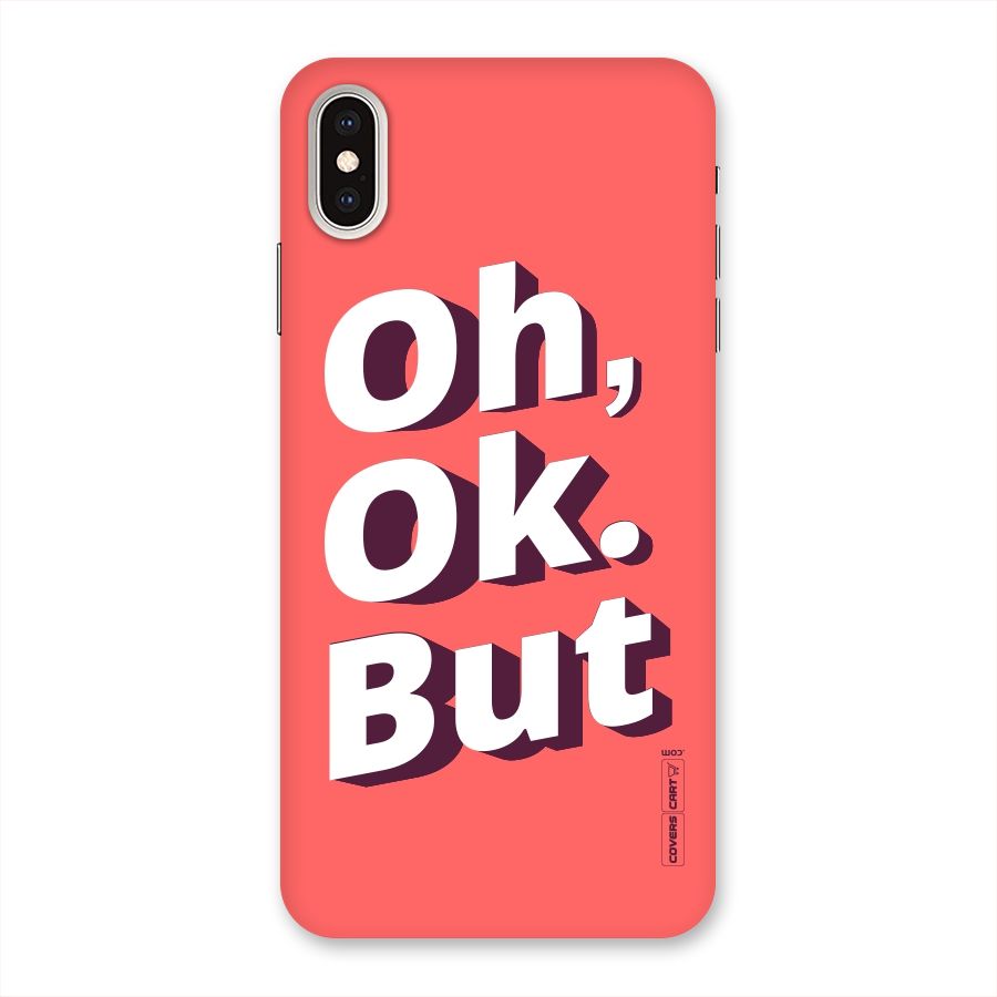 Oh Ok But Back Case for iPhone XS Max