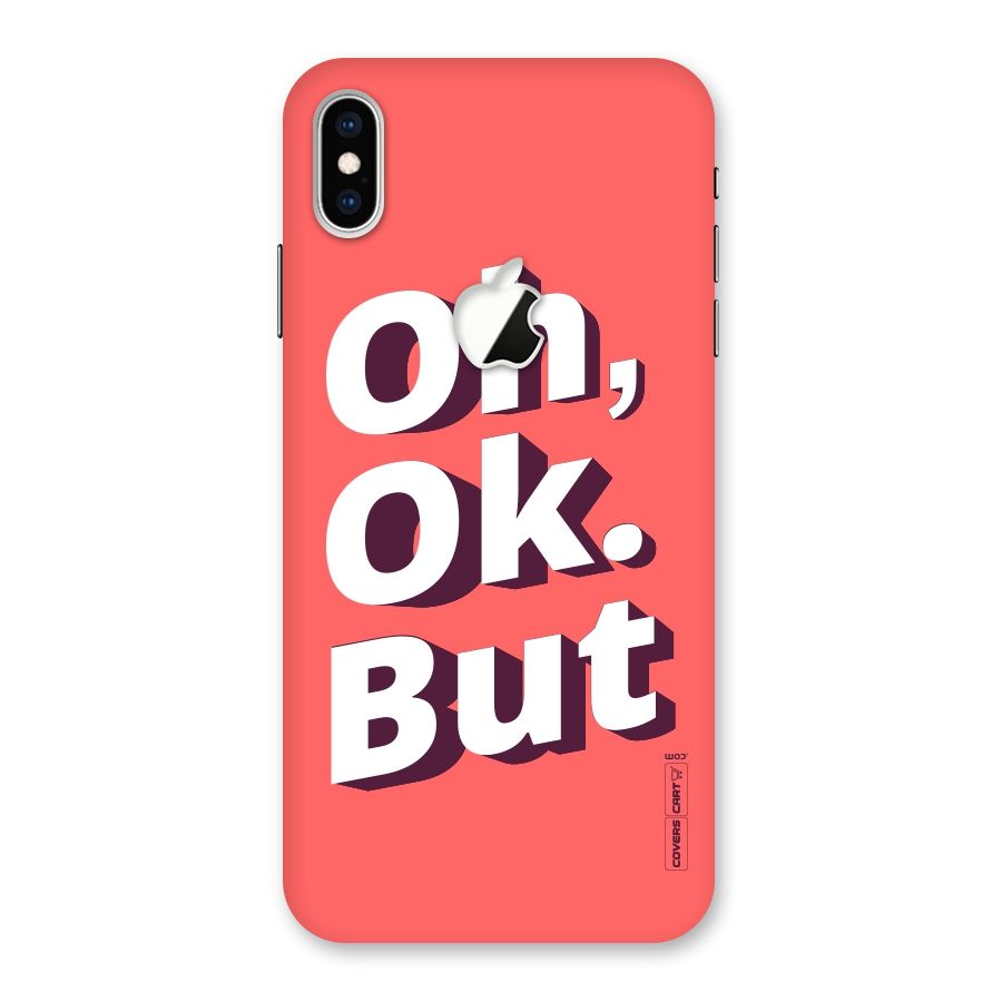 Oh Ok But Back Case for iPhone XS Max Apple Cut
