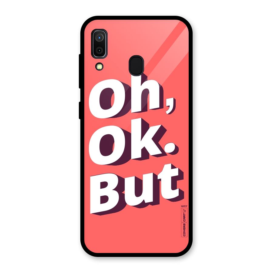 Oh Ok But Glass Back Case for Galaxy A30